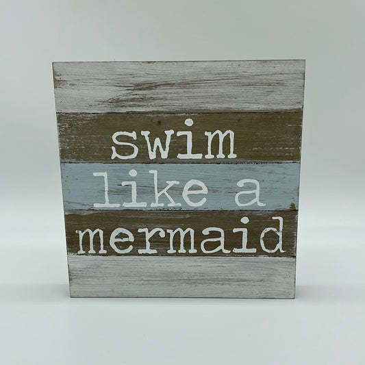 Swim Like A Mermaid Sign - FINAL SALE