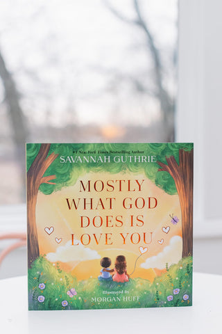 Mostly What God Does Is Love You