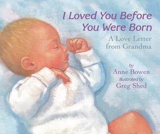 I Loved You Before You Were Born - Board Book